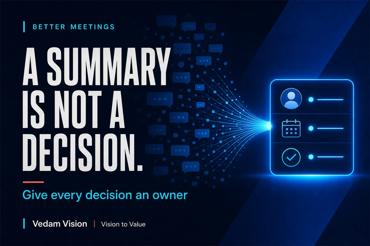 Meetings Should Produce Decisions, Not Summaries
